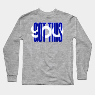 You Got This Long Sleeve T-Shirt